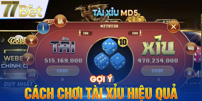 Gợi ý cách chơi Tài Xỉu hiệu quả