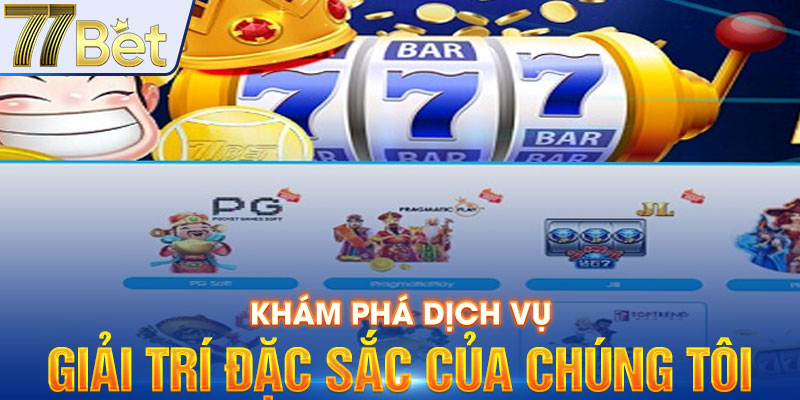 Khám phá dịch vụ giải trí đặc sắc của chúng tôi