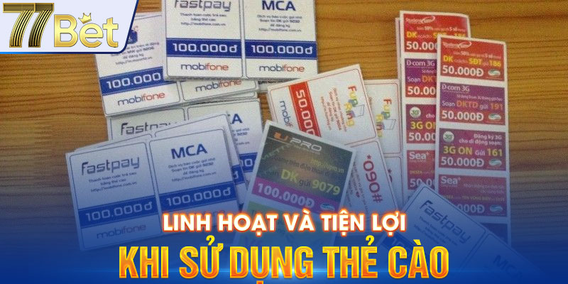 Linh hoạt và tiện lợi khi sử dụng thẻ cào