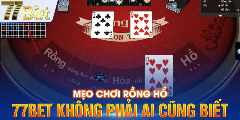 Mẹo chơi rồng hổ 77bet không phải ai cũng biết