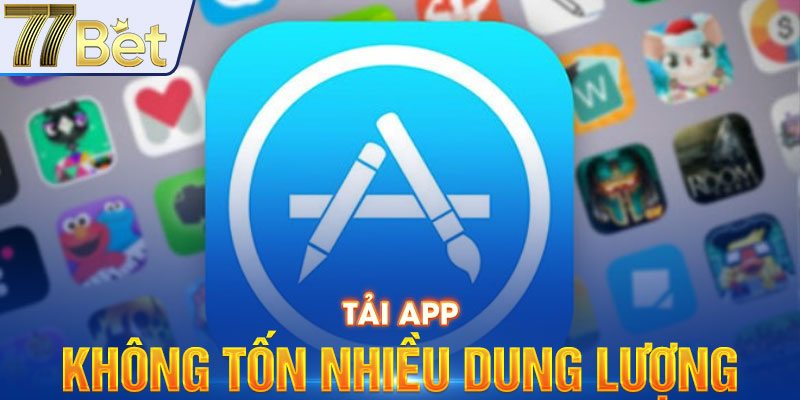 Tải app không tốn nhiều dung lượng